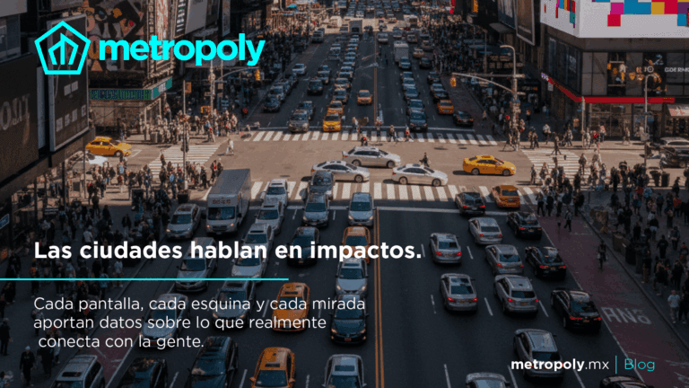 Publicidad en pantallas digitales en México: medición del impacto y atención real de las audiencias en medios exteriores.